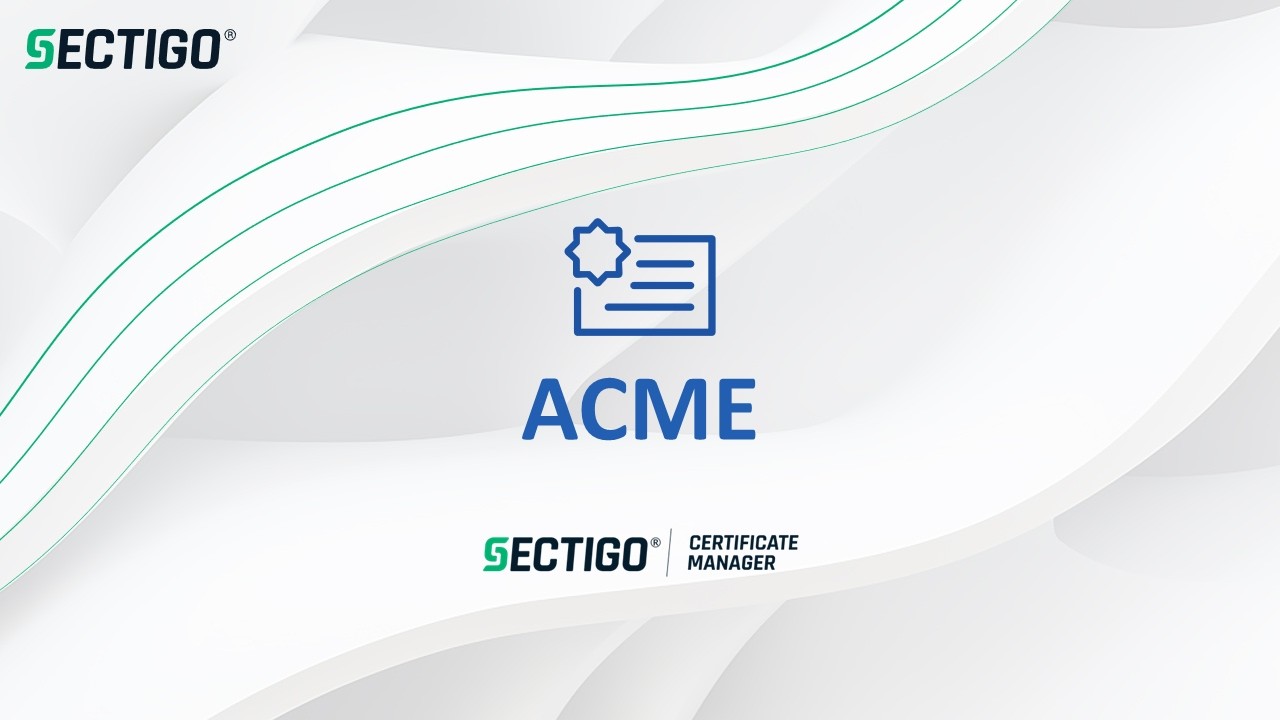 ACME with Sectigo Certificate Manager (SCM)