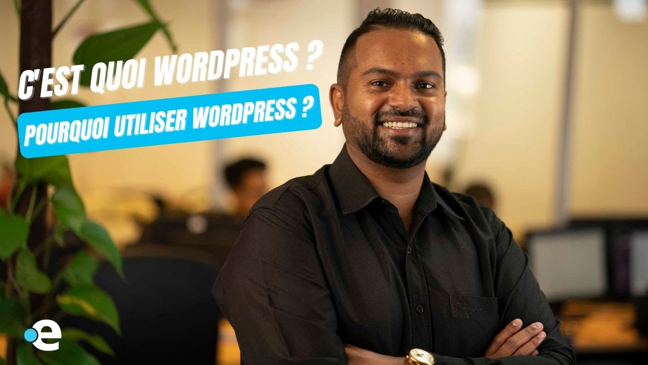 C'est quoi WordPress ? Pourquoi utiliser WordPress pour votre site web ?