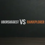 Ubersuggest ou Ranxplorer : quel outil SEO choisir en 2025 ?