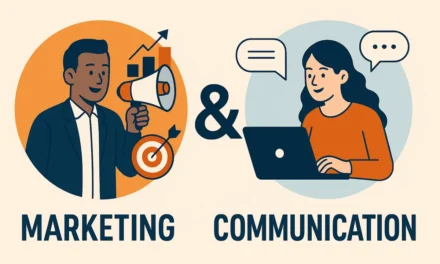 Marketing et communication : comprendre leurs rôles et les faire travailler ensemble